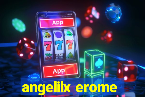 angelilx erome